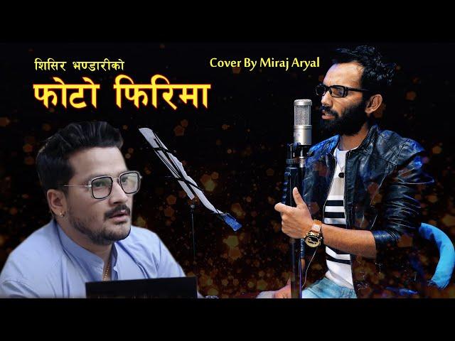 PHOTO FIRIMMA | फोटो फिरिममा | SHISHIR BHANDARI | Cover By Miraj Aryal