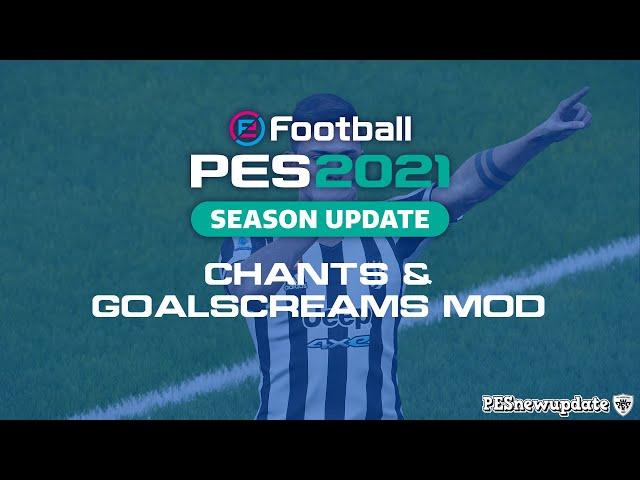 PES 2021 Goal Chants Mod by Dazza & Gianluca