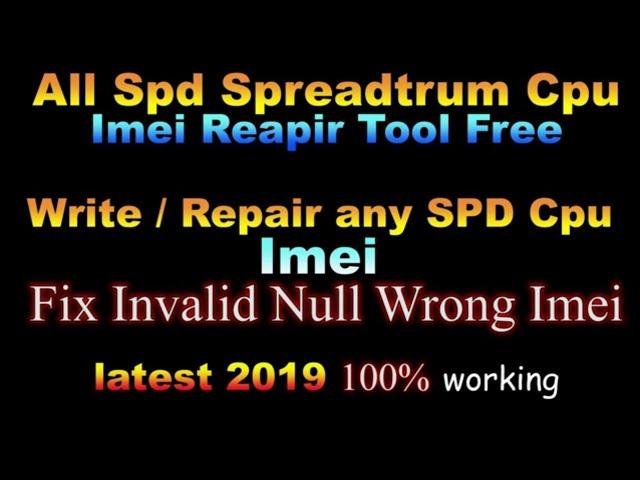 All Spd Spreadtrum Cpu Mobile Imei Repair | Fix Invalid Null Wrong Imei In Spd Cpu Latest 2019