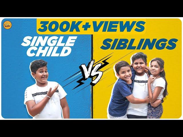 Single Child Vs Siblings| EMI