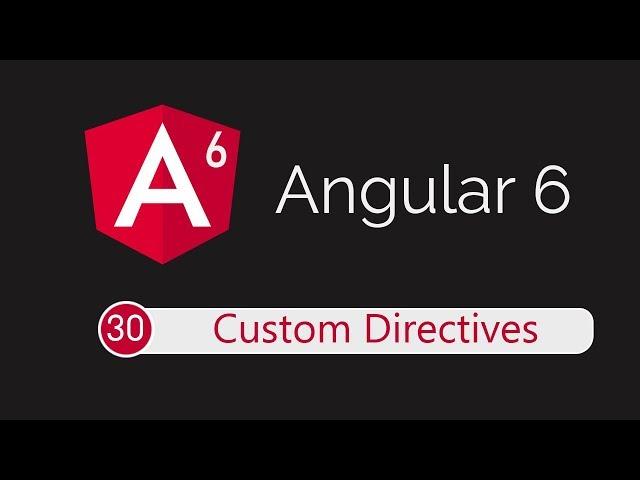 Angular 6 Tutorial 30: Custom Directives