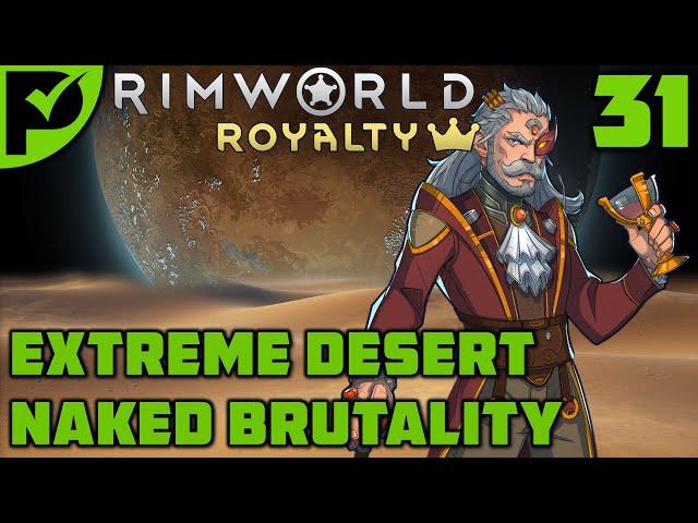 Backstabbing Business - Rimworld Royalty Extreme Desert Ep. 31 [Rimworld Naked Brutality]