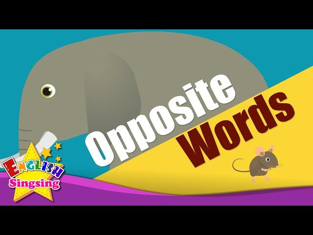Opposite Words (v1)- Kids vocabulary - Learning about Opposites - English for kids