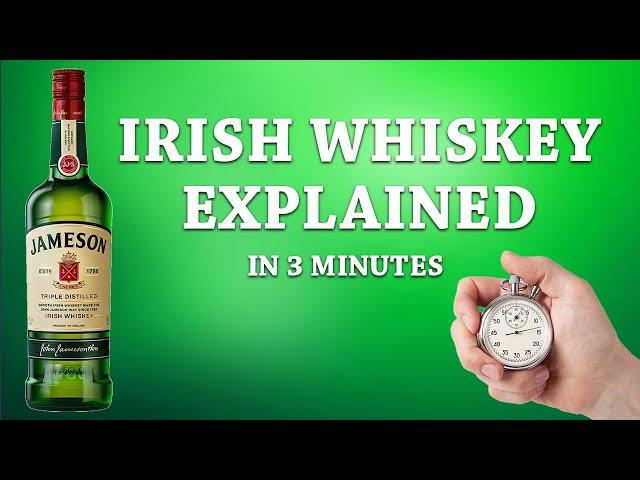 Irish Whiskey Explained in 3 Minutes