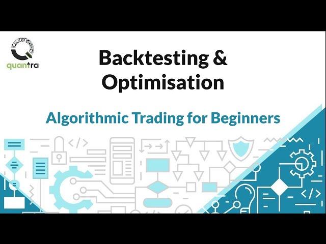 Backtesting and Optimization Explained | Algorithmic Trading Essentials