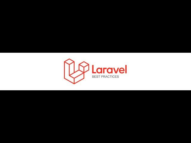 Laravel Best Practices 2021 - # 01- Intro About Course