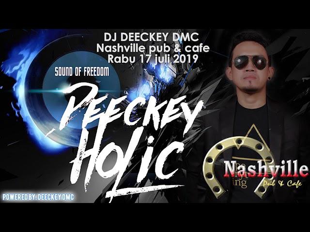 Ladies night Live Mix dj Deeckey DMC Nashville RABU 17 Juli 2019