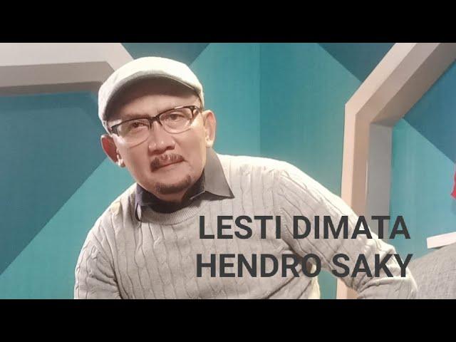 LESTI ITU TERNYATA............... kata Hendro Saky