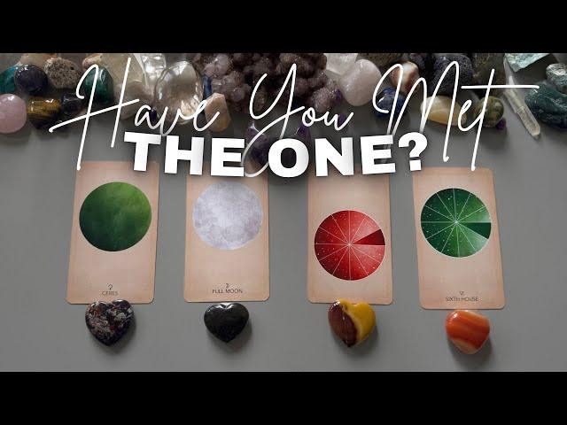  Have You Already Met THE ONE?  Pick A Group  Tarot Reading 