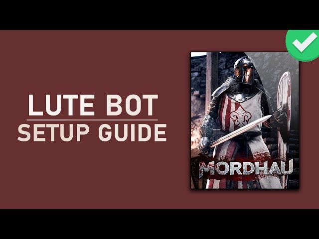 Mordhau - How to Setup LuteBot 1.2!