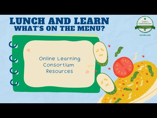 Lunch and Learn - Online Learning Consortium Resources