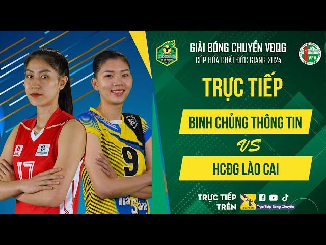 Trực Tiếp | BINH CHỦNG THÔNG TIN vs HCĐG LÀO CAI | Bảng Nữ - Giải bóng chuyền VĐQG cúp HCĐG 2024