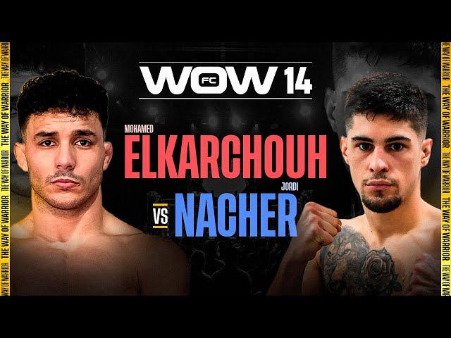 WOW 14 - FULL FIGHT - Mohamed Elkarchouh VS Jordi Nacher