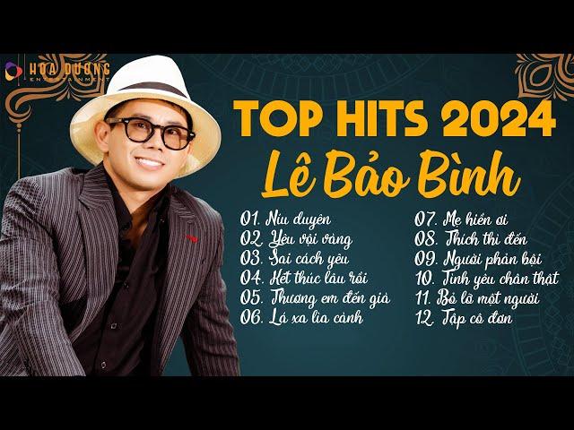 Lê Bảo Bình TOP Hits 2024 - LK Níu Duyên, Yêu Vội Vàng | Album Nhạc Trẻ Ballad Hay Nhất 2024