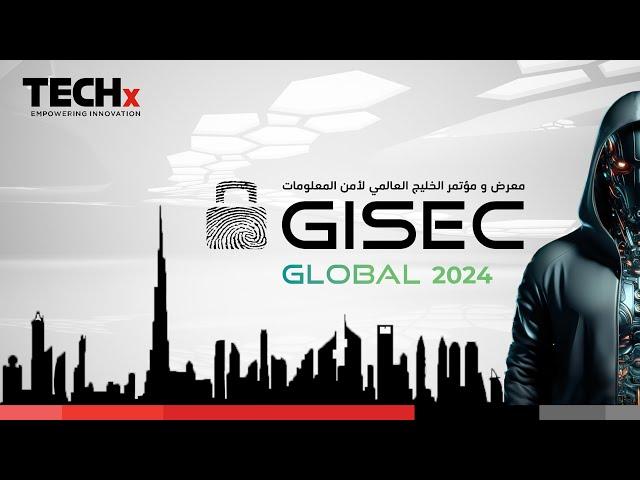 TECHx Media at GISEC GLOBAL 2024