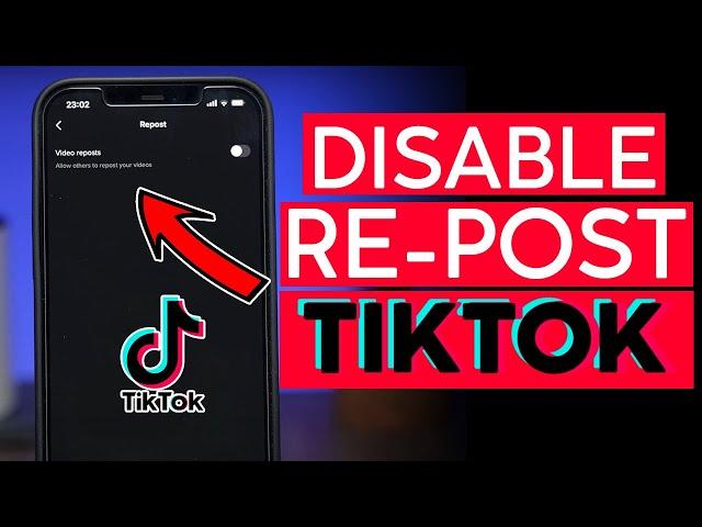 How to Disable RePost on Your Tiktok Videos 2022