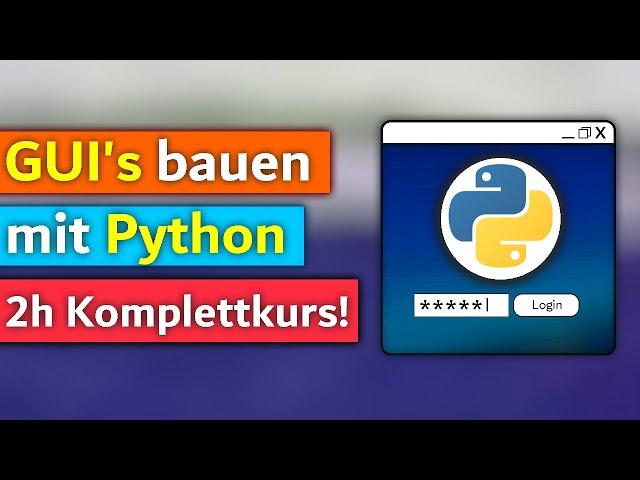 Python Tkinter Tutorial Deutsch (Komplettkurs) - Lerne in 2 Stunden Python GUI Anwendungen zu coden