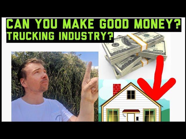 Can you make good money in the trucking industry? .... My story