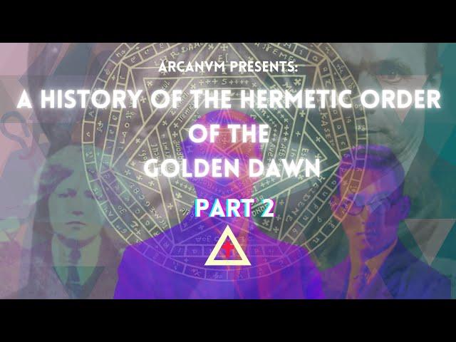 A History of the Hermetic Order of the Golden Dawn (Part 2)