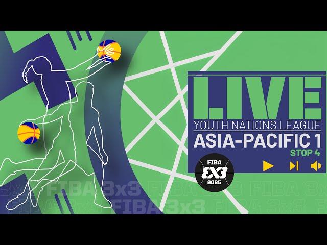 RE-LIVE | FIBA 3x3 Youth Nations League 2025 - Asia-Pacific 1 - Stop 4