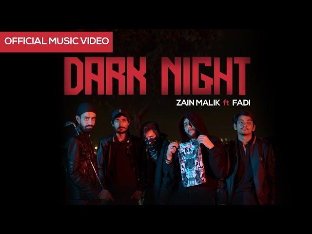 Dark Night | Zain Malik ft Fadi | Official Music Video