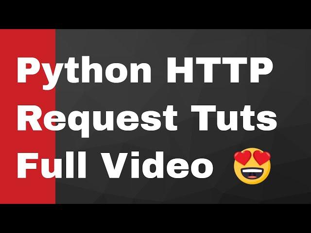 Python Requests Module Tutorial to Make HTTP Requests to External API Full Tutorial