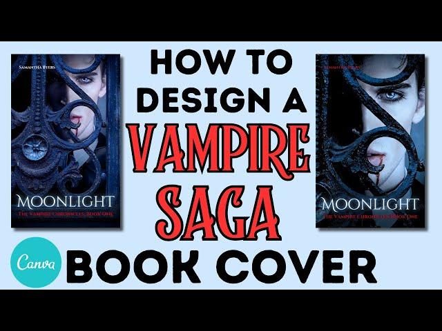 How To Design A Vampire Saga Book Cover In Canva | Step-By-Step Tutorial For Beginners