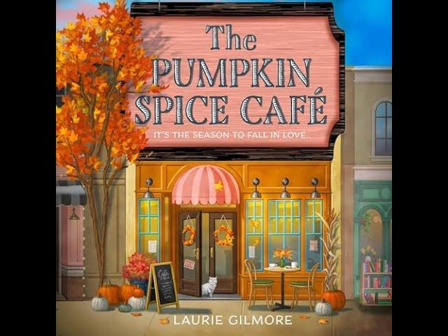 The Pumpkin Spice Cafe Laurie Gilmore [ Free Audiobook ]