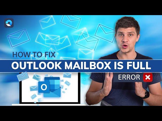 How To Fix The Outlook Mailbox Is Full Error