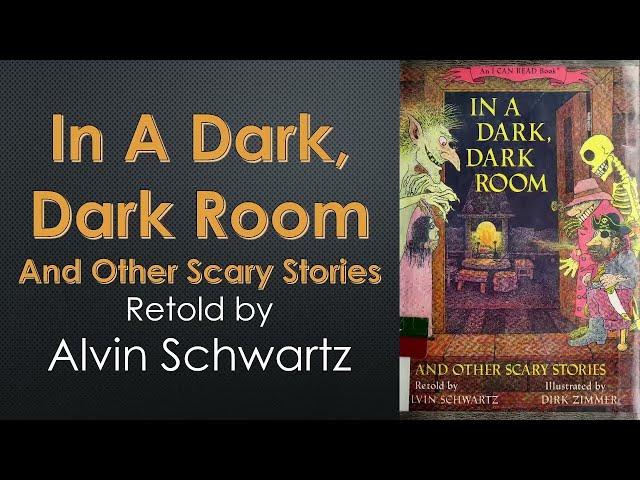 "In a Dark, Dark Room and Other Scary Stories" by Alvin Schwartz