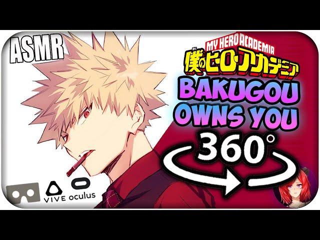 Katsuki Bakugou Owns You~ [ASMR] 360: My Hero Academia 360 VR