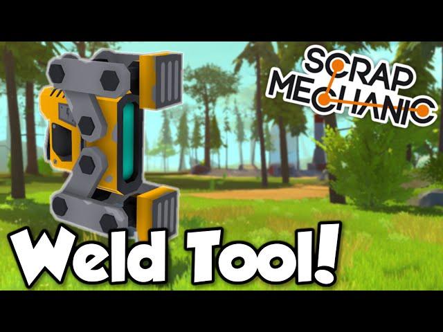 WELD TOOL UPDATE Quicklook! - Scrap Mechanic (0.1.27) Gameplay Let's Build - Ep 22