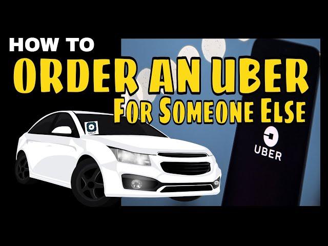 How to Order an Uber for Someone Else