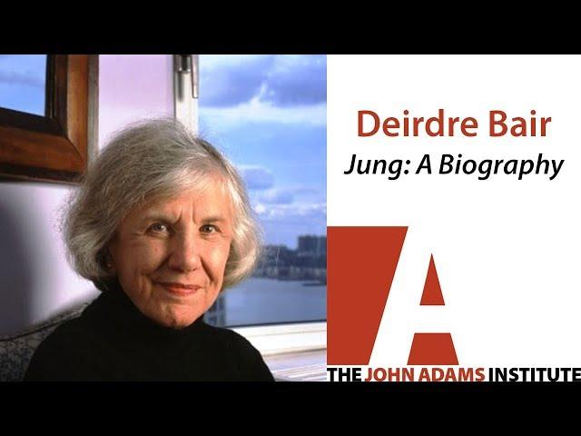 Deirdre Bair on Jung: A Biography - The John Adams Institute