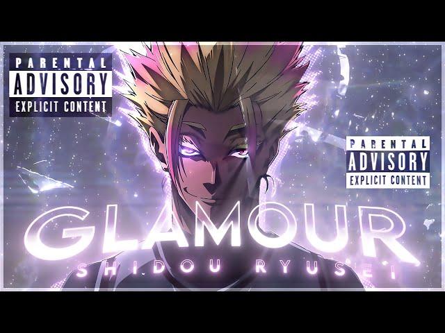 ГЛАМУР - Glamour I Shidou Ryusei [AMV/Edit]