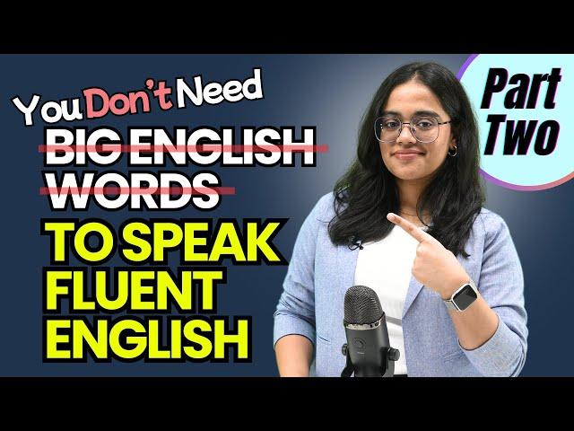 Speak Fluent English Without Big Words | Smart Phrases That Make You Sound Natural In English | Tips