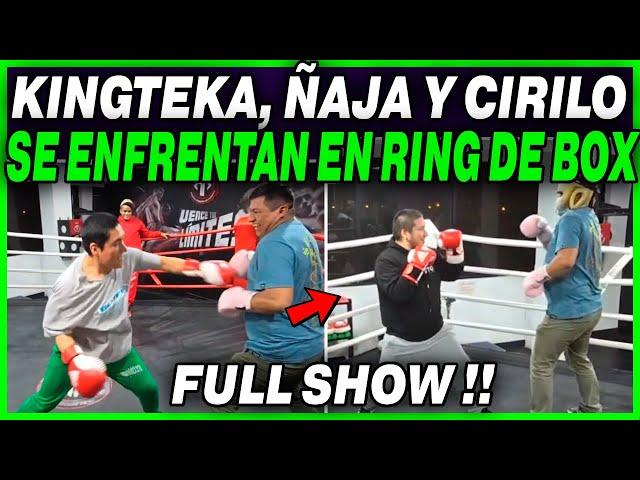  FULL SHOW KINGTEKA, ÑAJA Y CIRILO SE ENFRENTAN EN RING DE BOX