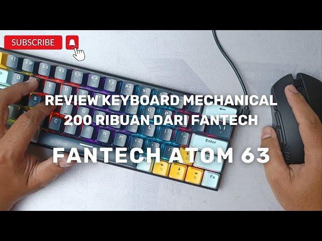 Keyboard Mechanical 200 ribuan paling worth it dari Fantech?? Review Fantech Atom 63 Mizu Edition