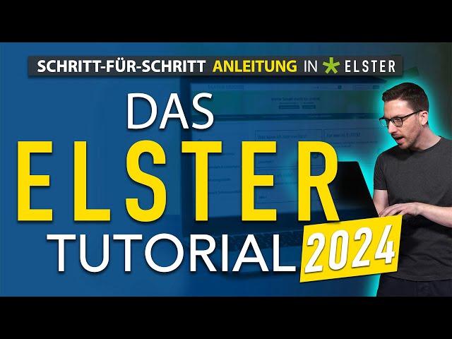 Steuererklärung selber machen  DAS Elster Tutorial 2024 | Steuererklärung 2023 Elster ausfüllen