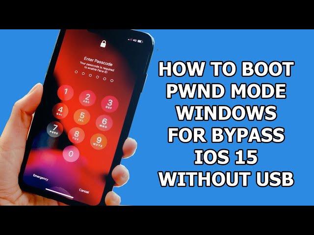 Boot PWND on Windows without USB bootable for Bypass Passcode IOS 15.