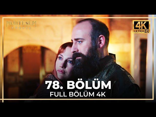 Muhteşem Yüzyıl 78. Bölüm (4K)