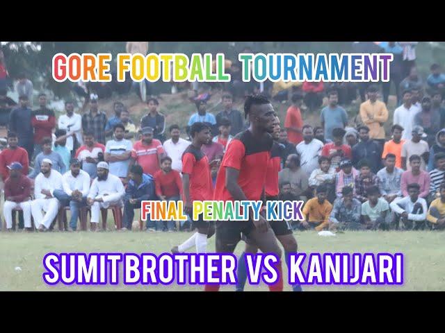 FINAL PENALTY KICK / SUMIT BROTHER VS KANIJARI / GORE FOOTBALL TOURNAMENT 2024