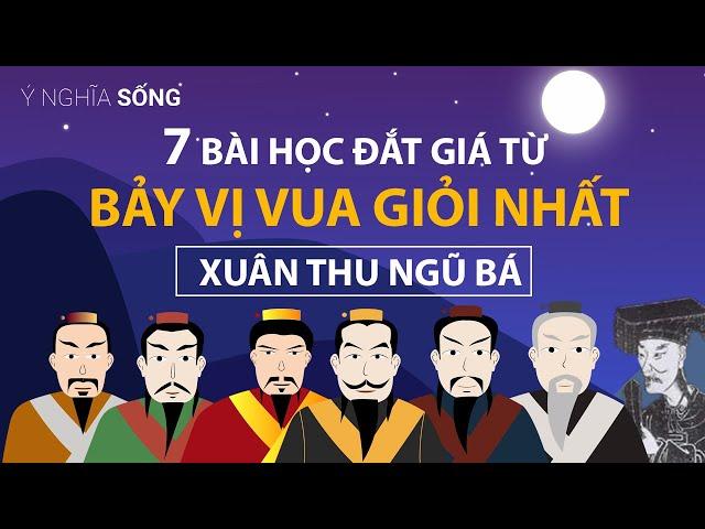 7 bài học đắt giá từ bảy vị vua giỏi nhất Xuân Thu Ngũ Bá