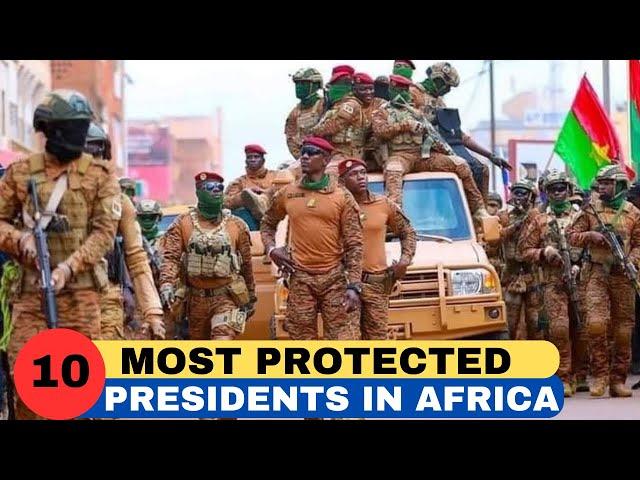 Top 10 Most Protected Presidents in Africa