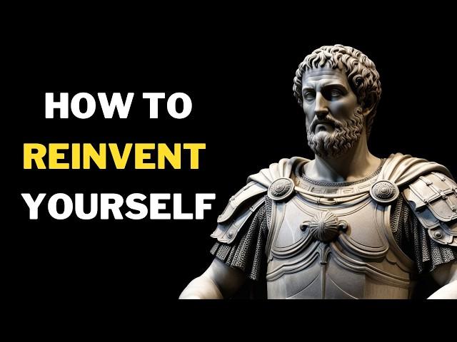 How to Reinvent Yourself | Marcus Aurelius Stoicism