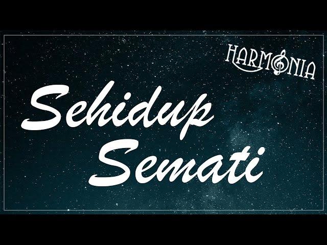 HARMONIA FT. RUSMINA DEWI - SEHIDUP SEMATI (OFFICIAL LYRIC VIDEO)