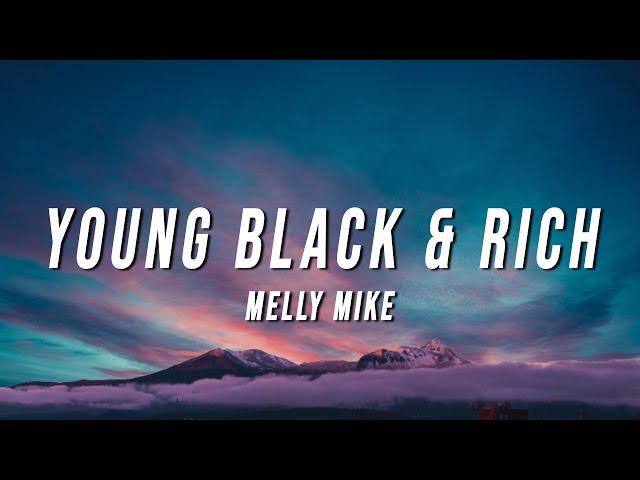 Melly Mike - Young Black & Rich (Lyrics)