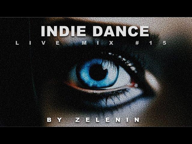 ZELENIN - Live DJ Set 2024 (Indie Dance Mix) Music DJ Mix 4K HDR