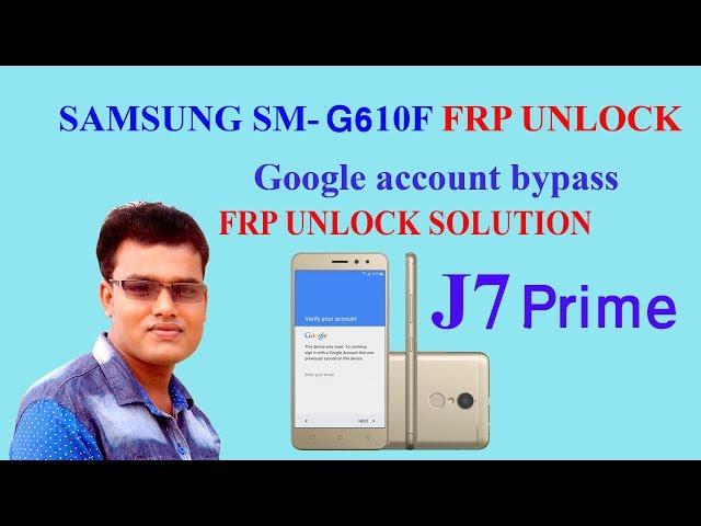 SM-G610F Frp Unlock, j7 Prime Frp Bypass 2017 Without pc