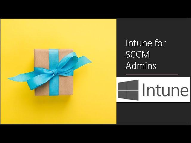 Microsoft Intune for SCCM Admins - Are you an SCCM Admin looking to learn Microsoft Intune #MSIntune